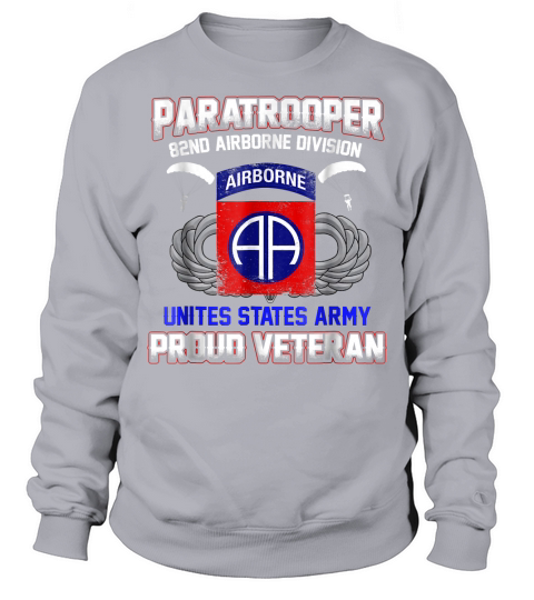 Proud Paratrooper Veteran Tshirt-82nd Airborne Division Tees Sweatshirt Unisex