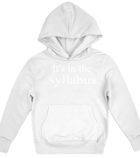 Its In The Syllabus  T-Shirt Kids Hoodie