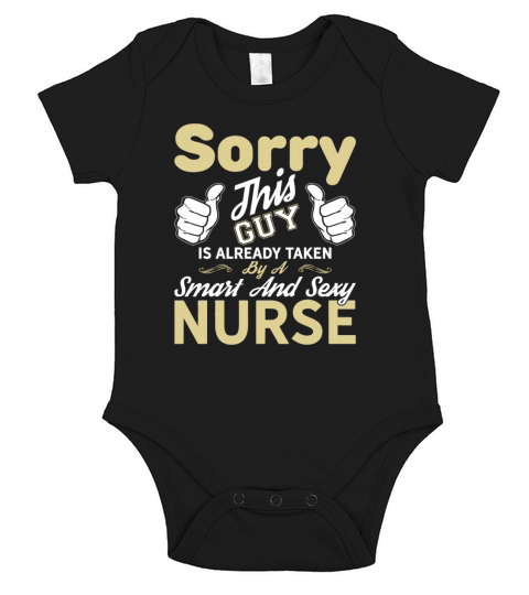 Sorry This Guy is Taken By A Smart And Sexy Nurse Short Sleeve Baby One-Piece