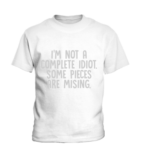 Im not complete idiot. some pieces are missing Kids T-Shirt