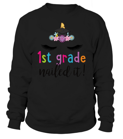 1st Grade Nailed It Shirt Unicorn Graduation Men's Sweatshirt