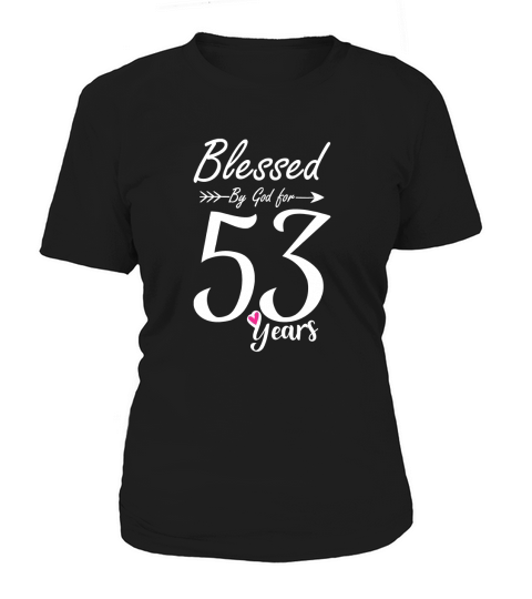 53rd Birthday Gift and Blessed for 53 Years Birthday Women's T-Shirt