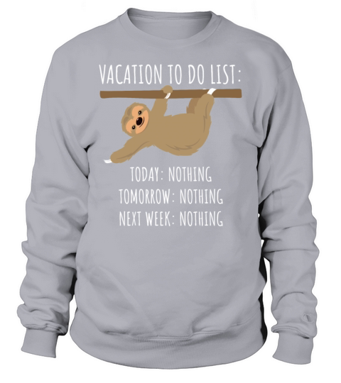 Sloth Vacation To Do List Gift Men's Sweatshirt