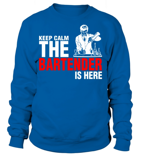 Keep Calm The Bartender Is Here Women's Sweatshirt