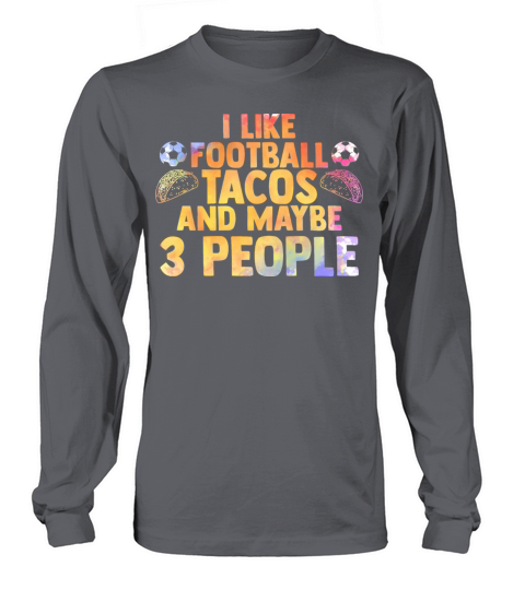 I Like Football Cute Taco Tacos For A Mexican Food Women's Long Sleeve