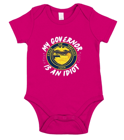 My Governor Is An Idiot Oregon Short Sleeve Baby One-Piece