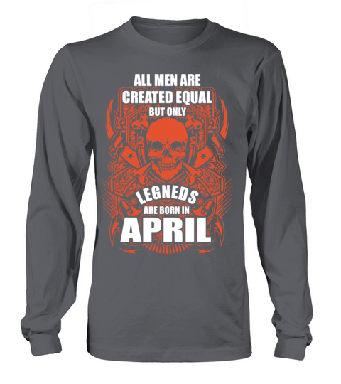 All Men are Created Equal But Only Legends are Bor Women's Long Sleeve