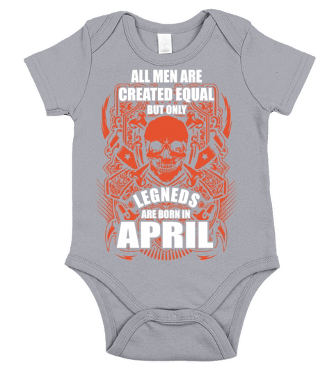 All Men are Created Equal But Only Legends are Bor Short Sleeve Baby One-Piece