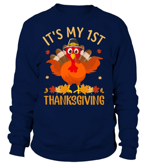 It is my first thanksgiving funny turkey gifts Women's Sweatshirt