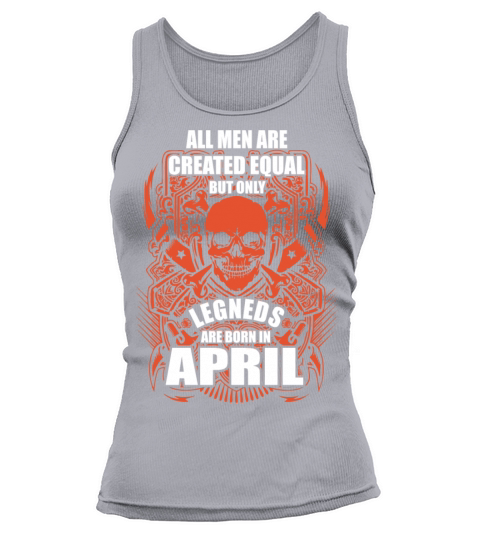 All Men are Created Equal But Only Legends are Bor Women's Tank Top