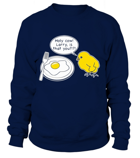 Holy Cow Larry Is That You Women's Sweatshirt