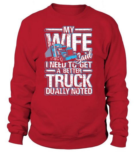 My wife said i need to get a better truck Women's Sweatshirt