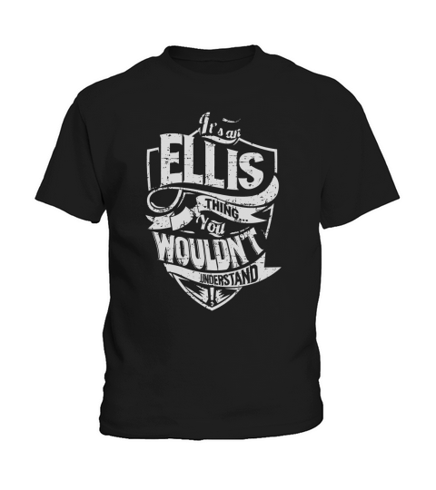 Its an ELLIS Thing You Wouldnt Understand Name Shirts Kids T-Shirt