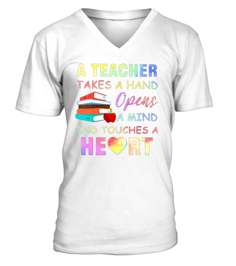 A Teacher Takes A Hand Opens A Mind And Touches A Heart V-Neck T-shirt