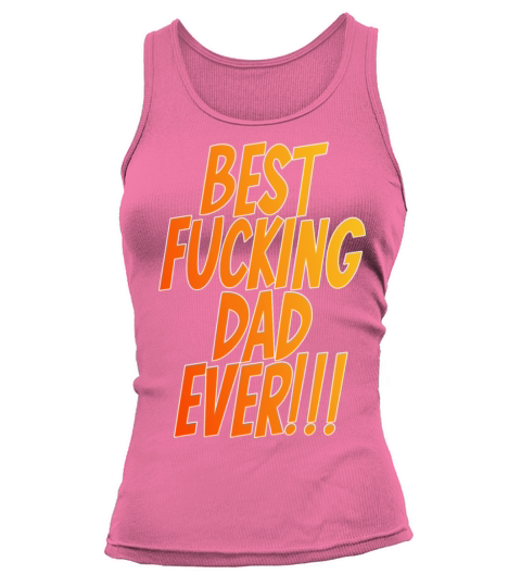 Best fucking dad ever orange Women's Tank Top