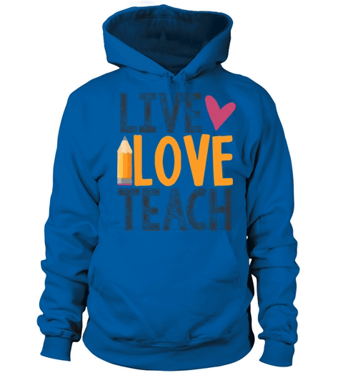 Live Love Teach Teacher Shirt Women's Hoodie