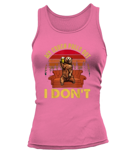 My couch pulls out i don’t Bear Drinking Beer Retro Vintage T Shirt Tank top Woman