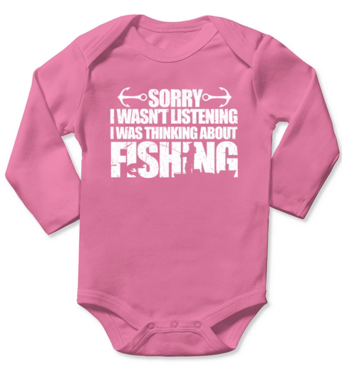 Sorry I Wasnt Listening I Was Thinking About Fish Long Sleeve Baby One-Piece