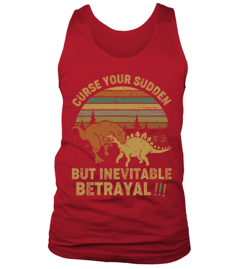 Curse your sudden but inevitable betrayal Tank Top Unisex