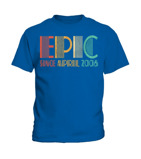 Epic Since April 2006 Shirt 14Th Birthday 15 Year Kids T-Shirt