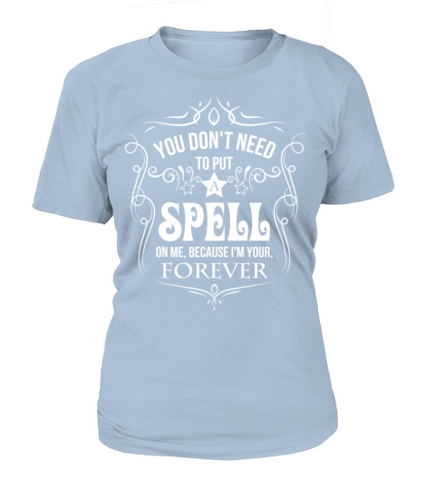 Im your - You dont need to put a spell on me Women's T-Shirt