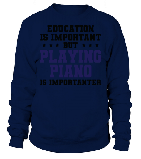Funny Piano Is Importanter Men's Sweatshirt