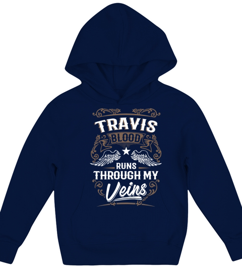TRAVIS Blood Runs Through My Veins Legend name gifts T Shirt Kids Hoodie