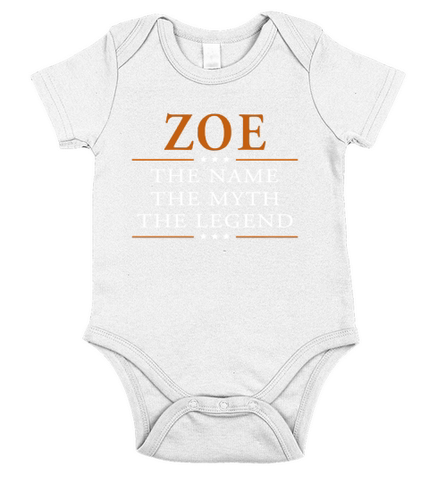 Zoe the name the myth the legend Zoe shirts Zoe the name the myth the legend my name is Zoe Im Zoe T-Shirts Zoe shirts for Zoe Short Sleeve Baby One-Piece