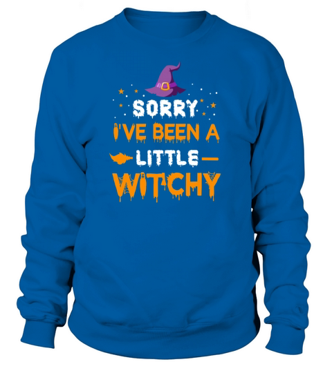 sorry ive been a little witchy Women's Sweatshirt