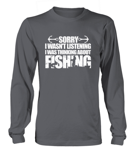 Sorry I Wasnt Listening I Was Thinking About Fish Women's Long Sleeve