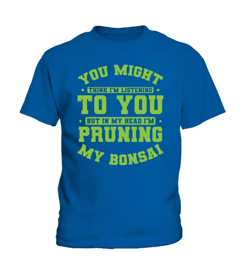 Not Listening In My Head Im Pruning My Bonsai Kids T-Shirt