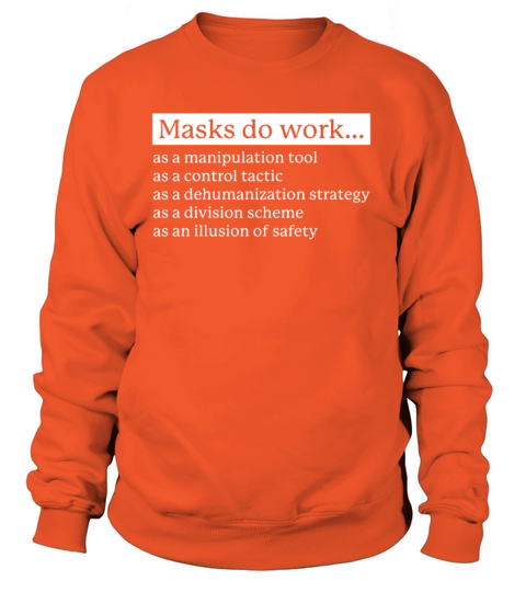 Masks do work as a manipulation tool as a control Women's Sweatshirt