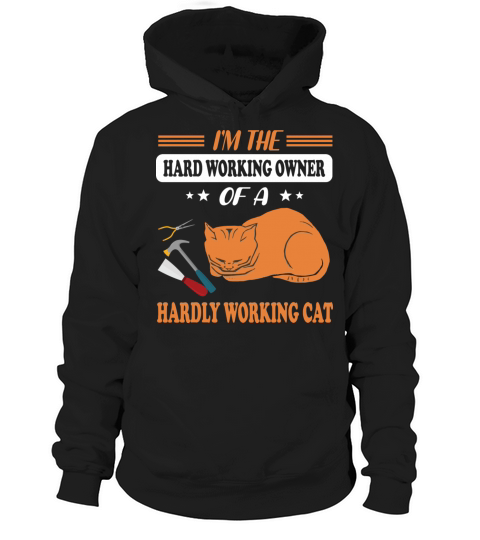 Im The Hard Working Owner Of A Hardly Working Cat Women's Hoodie