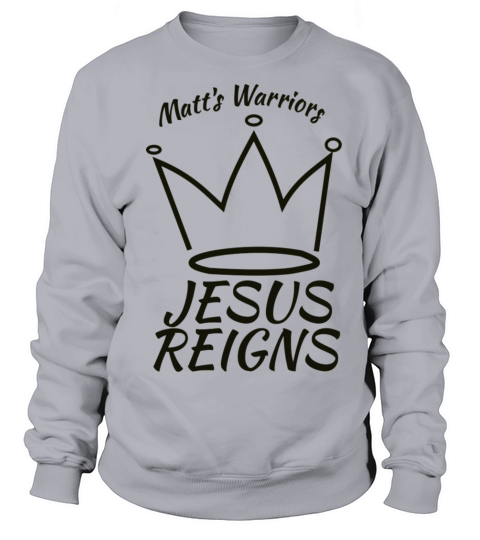 Jesus Reigns Matts Warriors dark Women's Sweatshirt