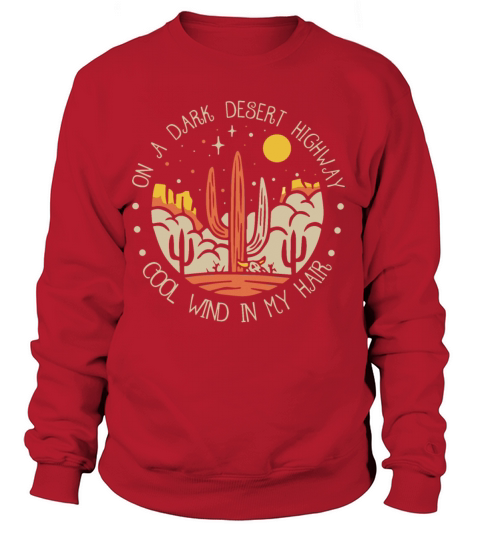 on a dark desert highway cool wind in my hair camp Women's Sweatshirt