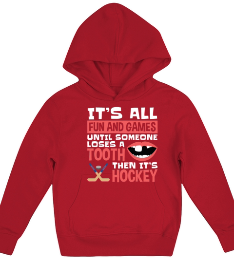 Hockey Fun And Games Until Someone Loses A Tooth Kids Hoodie