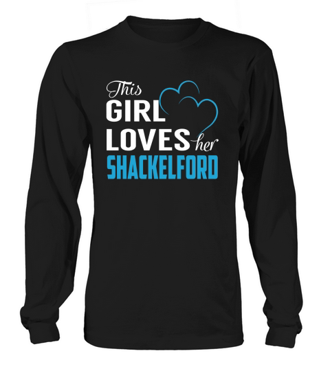This Girl Loves Her SHACKELFORD Name Shirts Long sleeved Unisex