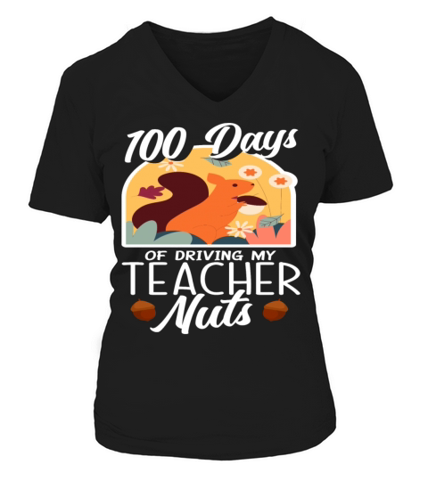 100 Days Driving My Teacher Nuts Squirrel Women's V-Neck T-shirt