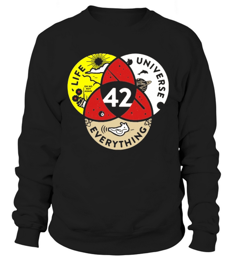 42 the answer to life the universe and everything Sweatshirt Unisex
