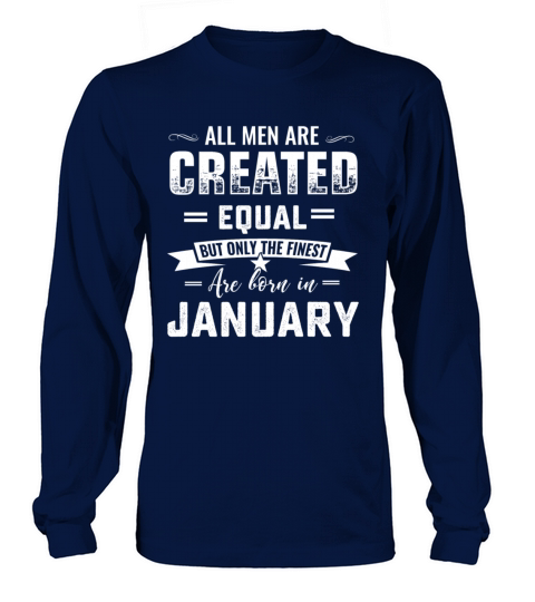 Born in January capricorn birthday all men are cre Men's Long Sleeve