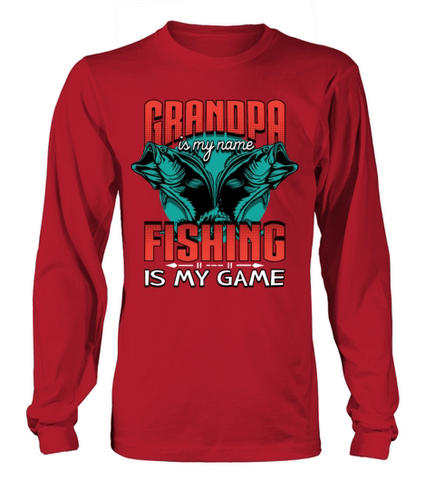 Grandpa is my Name Fishing is my Game Fisherman Men's Long Sleeve