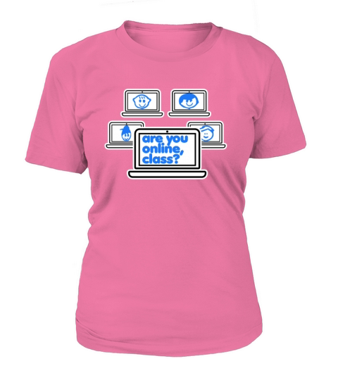 Are You Online Class Home School Teacher Children T-Shirt Woman