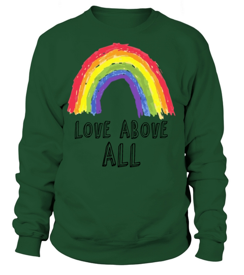 Love Above All Gay Pride Women's Sweatshirt
