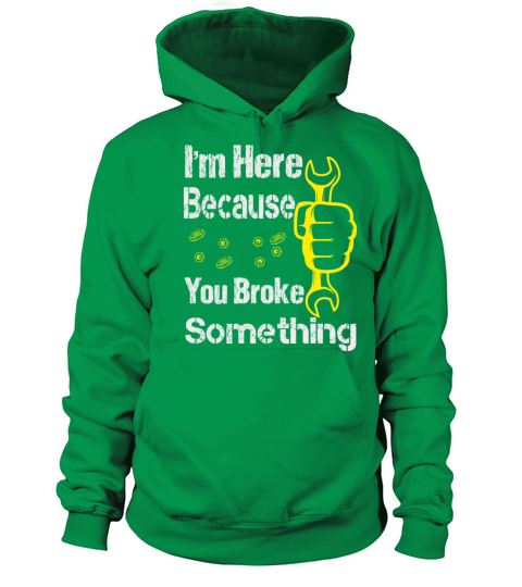 funny Im Here Because You Broke Something Women's Hoodie