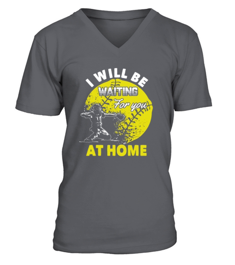 Official I Will Be Waiting For You At Home Softball Catcher V-Neck T-shirt