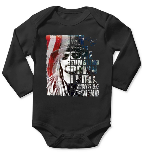 Kid Rock when your walls come tumbling down I will always be around Long Sleeve Baby One-Piece