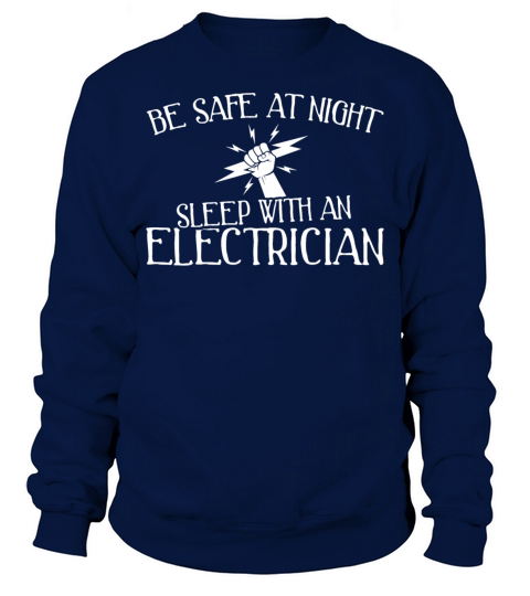 Funny Electrician Be Safe at Night Men's Sweatshirt