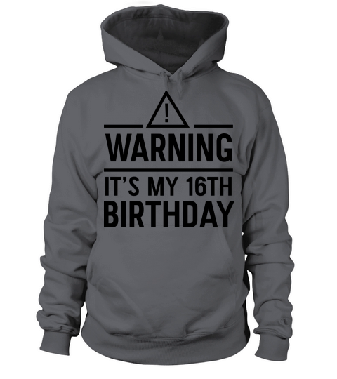 Warning Its My 16th Birthday Men's Hoodie