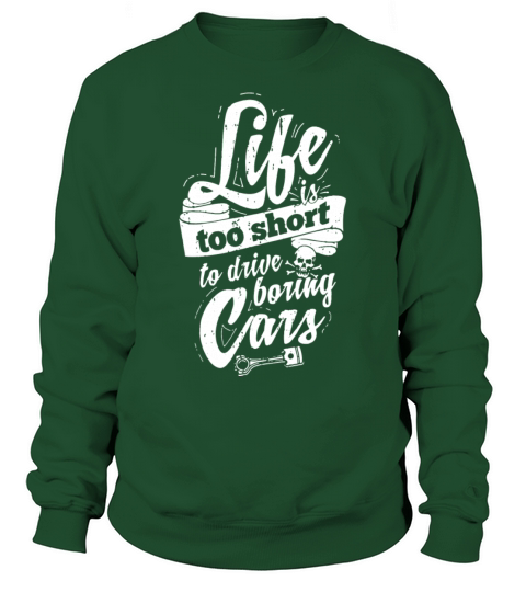 Life is too short to drive boring cars Men's Sweatshirt