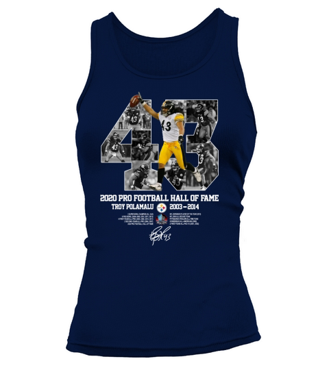 43 Troy Polamalu 2020 Pro Football Hall Of Fame 2003 2014 signature Women's Tank Top